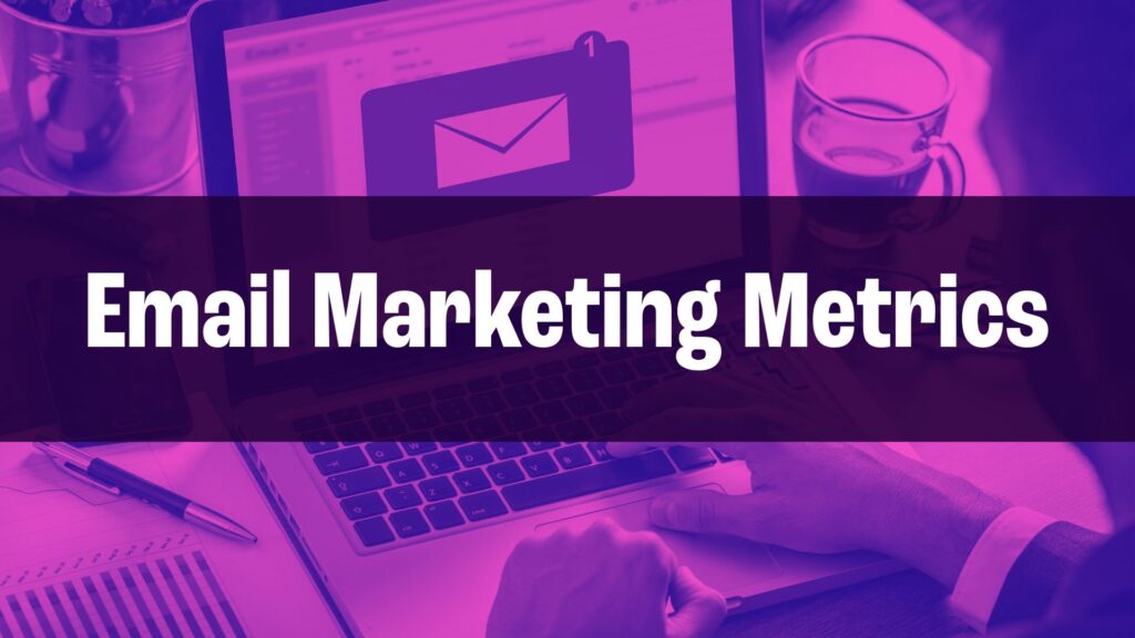 Image of a person using a laptop with an email icon on the screen, overlaid with the text "Email Marketing Metrics" on a purple background.