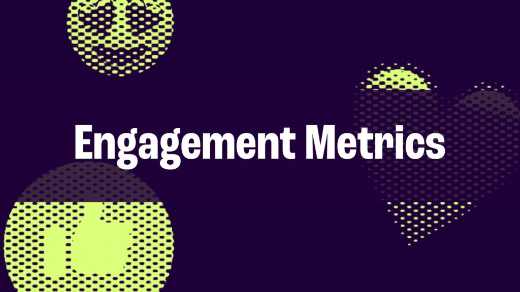 Graphic featuring stylized icons of a heart, thumbs up, and smiley face with heart eyes, accompanied by the text "Engagement Metrics" on a dark background.